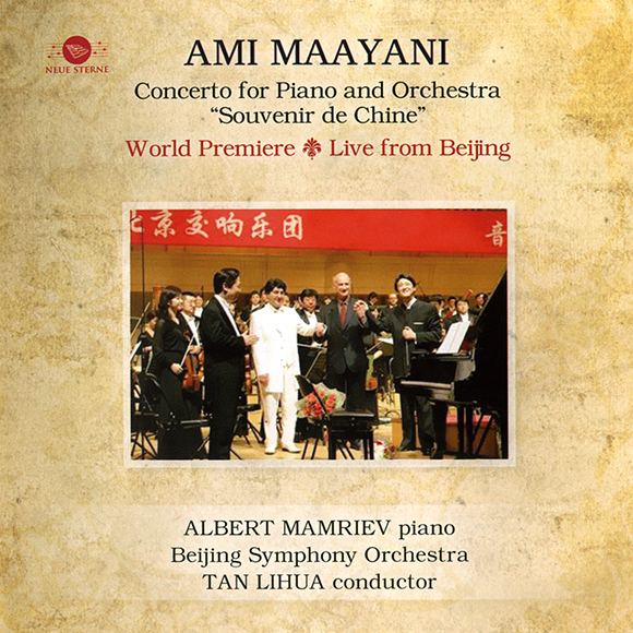 Picture of CD Cover Albert Mamriev – Ami Maayani – Concerto for Piano an Orchestra “Souvenir de Chine” – World Premiere · Live form Beijing